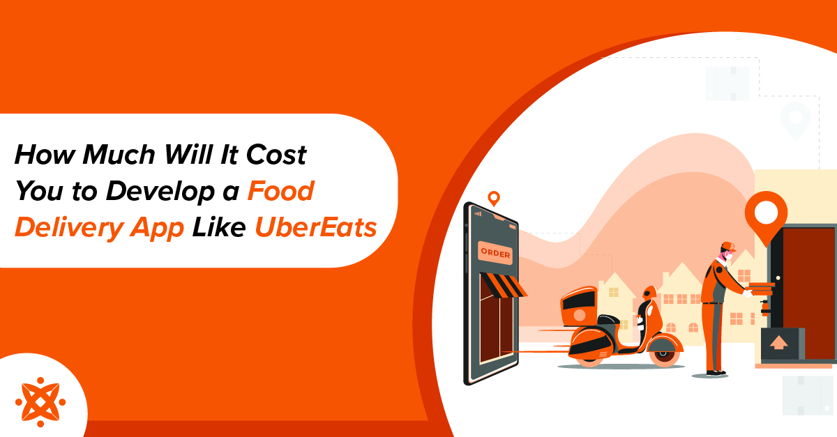 How Much Does It Cost To Build a Food Delivery App Like Uber Eats