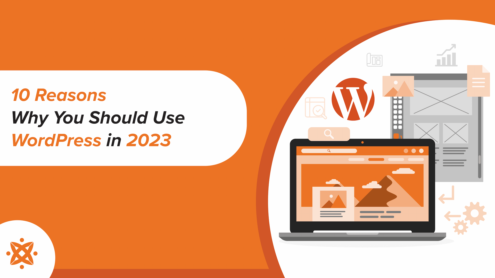 Top 10 Reasons Why You Should Use WordPress In 2024