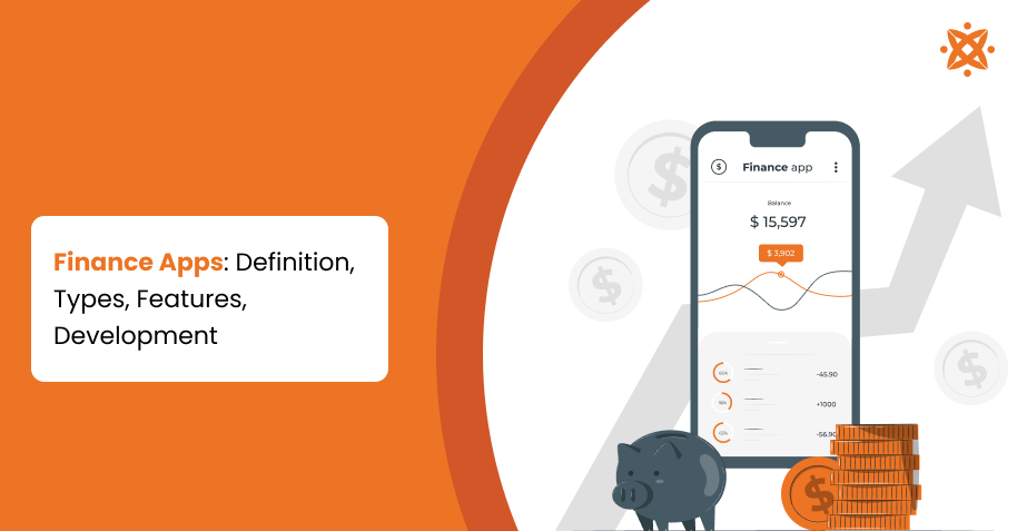 Finance Apps: Definition, Types, Features, Development