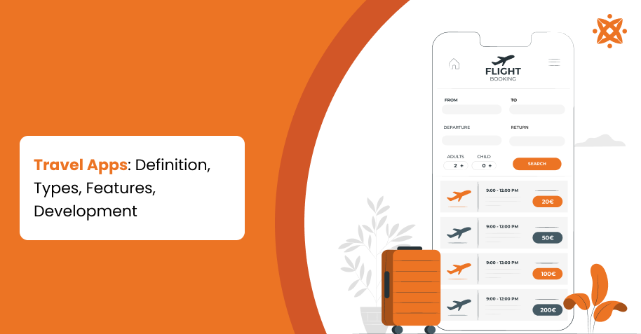 Travel Apps: Definition, Types, Features, Development