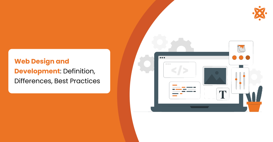 Web Design and Development: Definition, Differences, Best Practices
